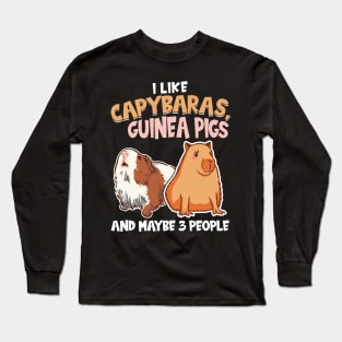 I like Capybaras, Guinea Pigs and Maybe 3 People Long Sleeve T-Shirt